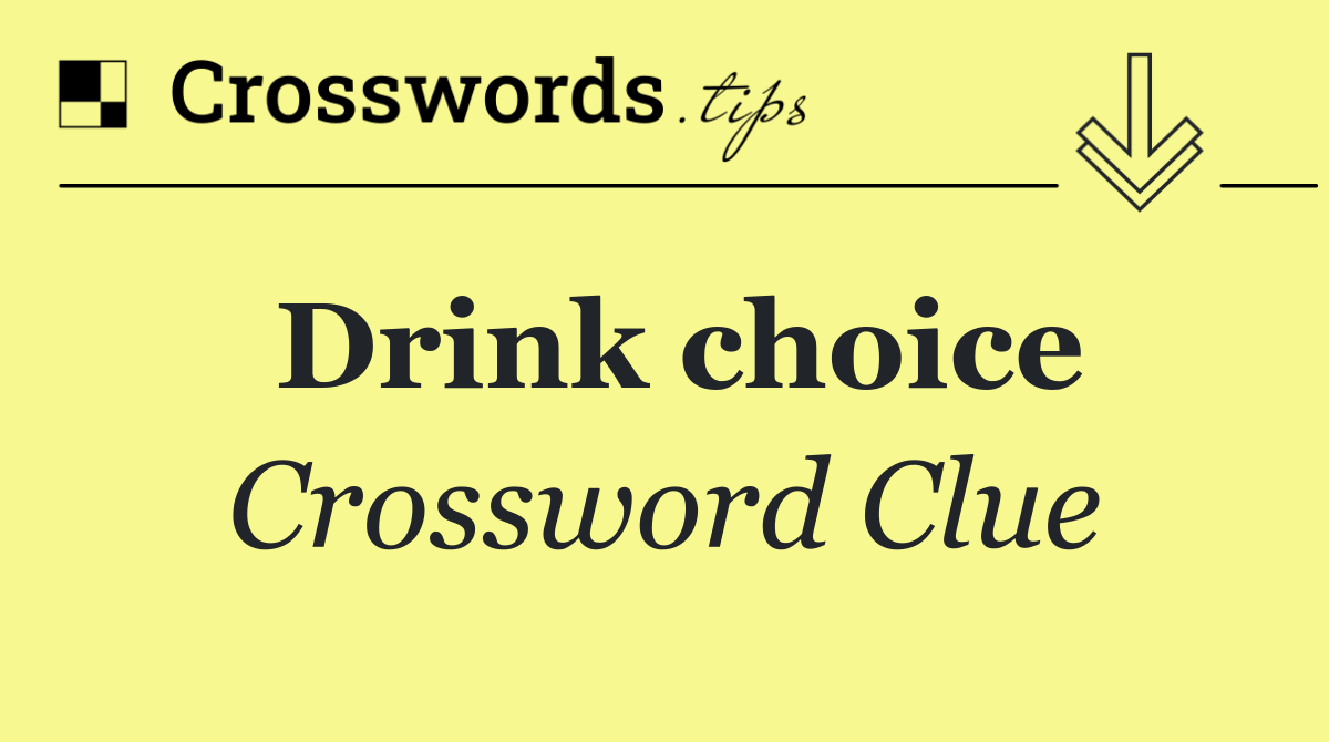 Drink choice