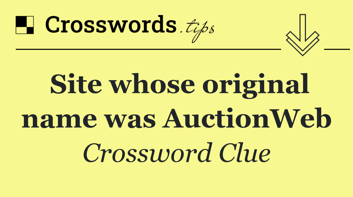 Site whose original name was AuctionWeb