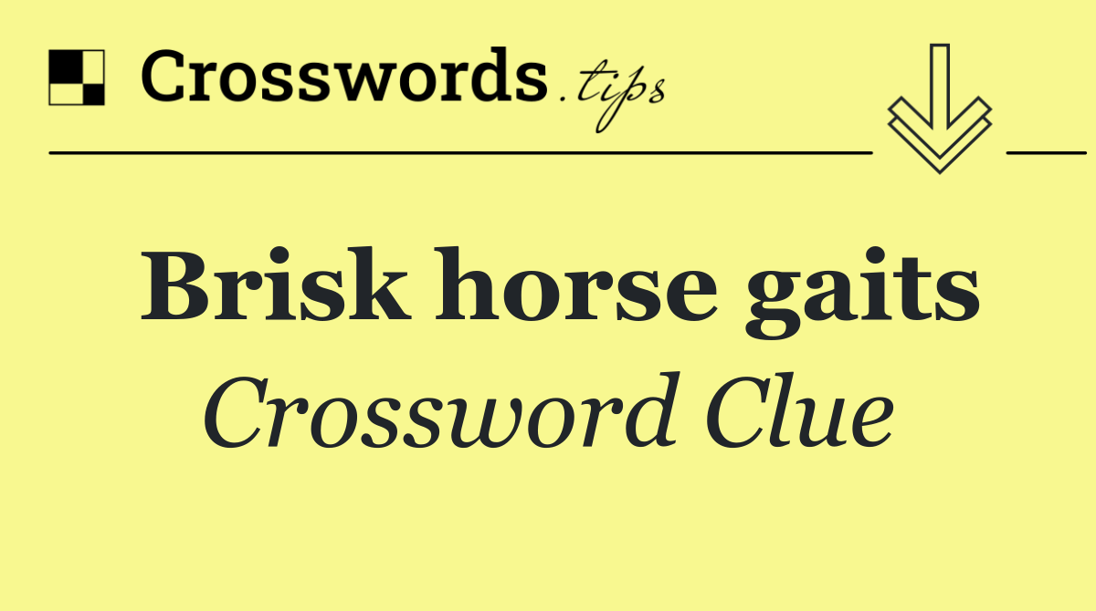 Brisk horse gaits