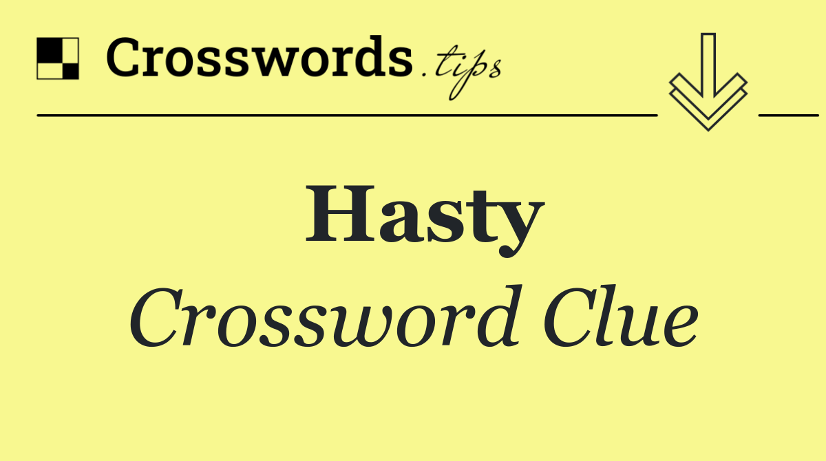 Hasty